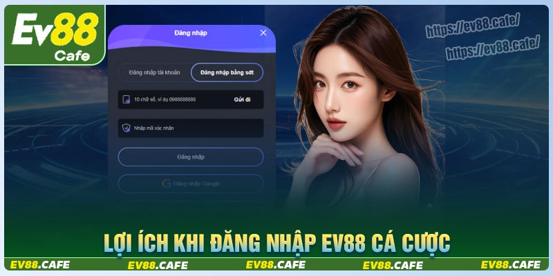 Những lợi ích nổi trội khi đăng nhập ev88